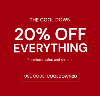 Cool Down 20% off everything