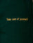Bottle Green with Take Care Of Yourself Embro