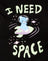 Black I Need Space